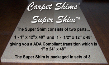 To learn more about all the innovative Carpet Shims flooring solution, please visit www.carpetshims.com or call 877-596-1591.